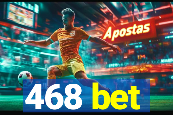 468 bet